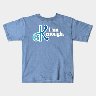 I am Kenough in Blue Ombré. Kids T-Shirt